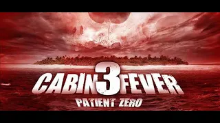 Cabin Fever 3  Patient Zero (2014)