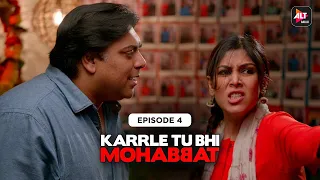 Karrle Tu Bhi Mohabbat | Season 1| Episode 04 |Ram Kapoor & Sakshi Tanwar |  @Altt_Official