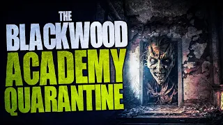 The Blackwood Academy Quarantine