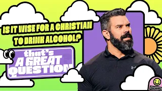 Is It Wise For A Christian To Drink Alcohol?