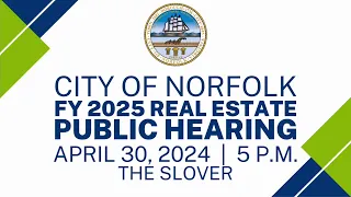 City Of Norfolk FY 2025 Real Estate Public Hearing