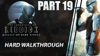 The Chronicles of Riddick: Assault on Dark Athena - Walkthrough | HARD | Part 19 "Refinery"