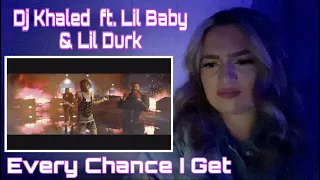 DJ Khaled ft. Lil Baby & Lil Durk - EVERY CHANCE I GET - REACTION !!