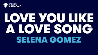 Love You Like A Love Song in the Style of "Selena Gomez & The Scene" with lyrics (no lead vocal)