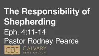 03/17/24 AM - Ephesians 4:11-14 - "The Responsibility of Shepherding" - Rodney Pearce