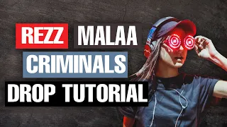 How To: Rezz & Malaa "Criminals" Serum Remake / Tutorial [FREE DOWNLOAD]