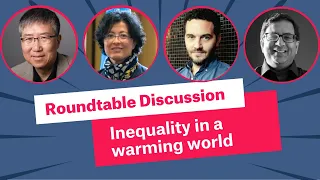 Roundtable: Inequality in a warming world