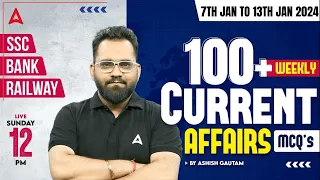 BEST 100 WEEKLY CURRENT AFFAIRS (7th-13th Jan 2024) | Current Affairs Bank, SSC & Railway Exams