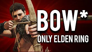 How to make a "Bow" Only build in Elden Ring