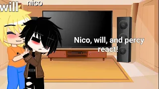 Nico, Will, and Percy react to Nico and Will x Nico