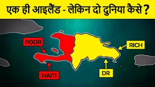 Why Haiti is very dangerous and Dominican is sweet? हैती गरीब और डोमिनिकन अमीर क्यों है?