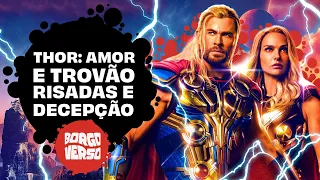 SEM SPOILERS! Minha crítica de THOR AMOR E TROVÃO [opinião] // BORGOVERSO