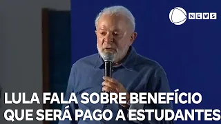 Presidente Lula fala sobre benefício que será pago a estudantes