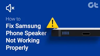 How to Fix Samsung Speaker on Phone Not Working Properly | What to do When Speaker Stops Working?