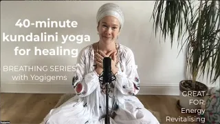 40 minute kundalini yoga for healing | Pranayam Series | Yogigems