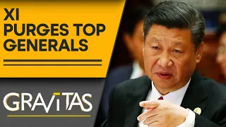 Gravitas: Xi Jinping sacks top military generals over corruption