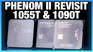 AMD Phenom II X6 1090T & 1055T in 2017: Benchmark Revisit