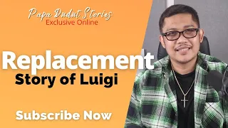 LUIGI | PAPA DUDUT STORIES