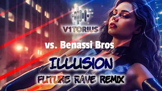 BENASSI BROS - ILLUSION ♫ V1TORIUS Future Rave Remix 🎧