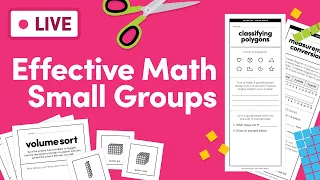 3 Must-Have Elements for Effective Math Small Groups