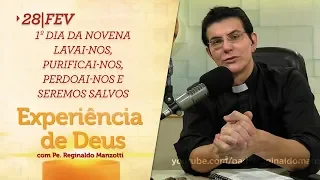 Experiência de Deus | 28-02-2019 | 1º Dia da Novena Lavai-nos, Purificai-nos, Perdoai-nos