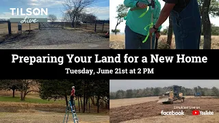 Tilson Live! Preparing Your Land for Building A New Home - June 21, 2022