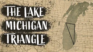 3 Strange Mysteries from the Lake Michigan Triangle