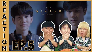 [REACTION] The Gifted Graduation | จุดอ่อนจากการที่ไว้ใจ คือโดนทำร้ายแทบเสียคน !! EP.5