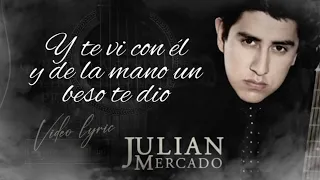 (LETRA) Y TE VI CON ÉL - Julian Mercado (Lyric Video)