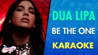 Dua Lipa - Be The One (Karaoke) I CantoYo