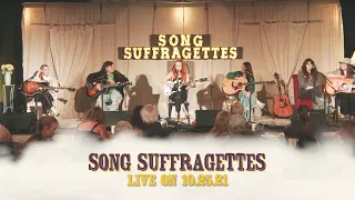 Song Suffragettes - LIVE on 10-25-2021