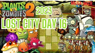 PVZ2 2023 Lost City Day16