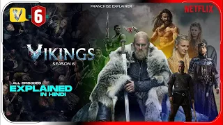 Vikings Season 6 all episodes Explained In Hindi | Netflix Vikings हिंदी / उर्दू | Hitesh Nagar