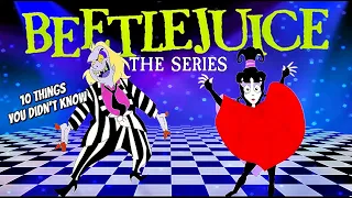 10 Things You Didn't Know About Beetlejuice The Series