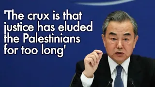 China FM Wang Yi: Palestinian-Israeli conflict proves that solution lies in resuming peace talks