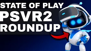 NO ASTROBOT on PSVR2 + Behemoth/Alien Gameplay! | STATE OF PLAY roundup