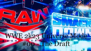 WWE 2K23 Universe Mode 2 - THE DRAFT #00