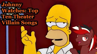 Johnny Watches: Top Ten Theater Villain Songs (Blind Commentary)