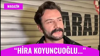 Gökberk Demirci, Hira Koyuncuoğlu Hakkında Konuştu!