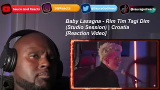 Baby Lasagna - Rim Tim Tagi Dim (Studio Session) | REACTION