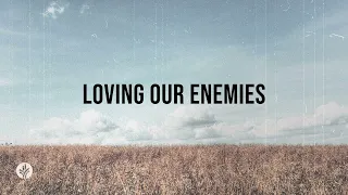 Loving Our Enemies | Audio Reading | Our Daily Bread Devotional | February 12, 2024