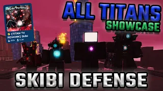 All Titans Showcase - Skibi Defense