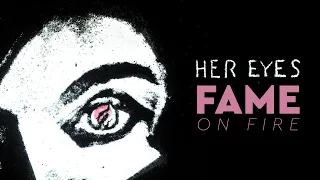 Fame On Fire - Her Eyes (Official Music Video)