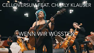 Celloversum feat. Charly Klauser - "Wenn wir wüssten" (LIVE)