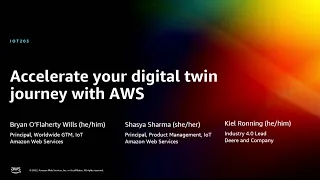 AWS re:Invent 2022 - Accelerate your digital twin journey with AWS (IOT203)