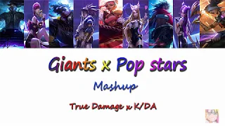 True Damage x K/DA - [Giants x Pop stars] | [Mashup]