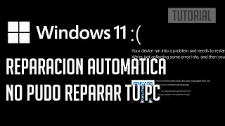 Reparar Pantalla Azul de Windows 11/10| Reparación Automática no pudo reparar tu PC | 6 SOLUCIONES