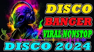 🇵🇭 [ NEW ] Disco Banger remix nonstop 2024 - VIRAL NONSTOP TRENDING DISCO DANCE MIX 2024