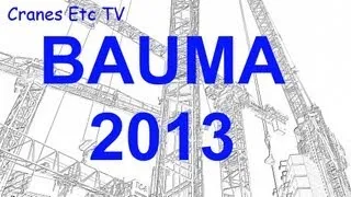 BAUMA 2013 Report by Cranes Etc TV