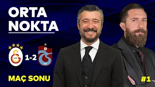 Galatasaray 1-2 Trabzonspor | Orta Nokta - Erkut Öztürk & Tümer Metin & Erman Özgür - Kısım 1